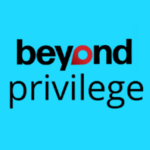 Beyond Privilege